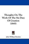 Thoughts On The Work Of The Six Days Of Creation