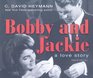 Bobby and Jackie A Love Story