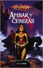 ambar y cenizas / Amber and Ashes