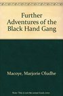 Further Adventures of the Black Hand Gang