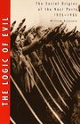The Logic of Evil  The Social Origins of the Nazi Party 19251933