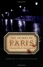 The Crimes of Paris A True Story of Murder Theft and Detection