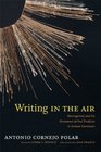 Writing in the Air Heterogeneity and the Persistence of Oral Tradition in Andean Literatures