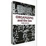 Organizing and the Law (Third Edition)