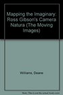 Mapping the Imaginary Ross Gibson's Camera Natura