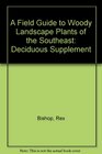 A Field Guide to Woody Landscape Plants of the Southeast: Deciduous Supplement