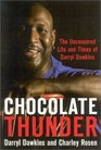 Chocolate Thunder  The Uncensored Life and Time of Darryl Dawkins