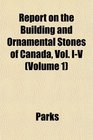 Report on the Building and Ornamental Stones of Canada Vol IV
