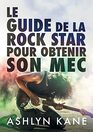 Le guide de la rock star pour obtenir son mec