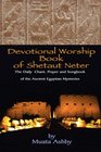 Devotional Worship Book of Shetaut Neter Medu Neter song chant and hymn book for daily practice