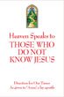 Heaven Speaks to Those who do not know Jesus