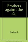 Brothers against the Raj