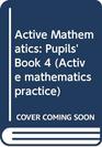 Active Mathematics Pupils' Book 4
