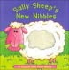 Sally Sheep's New Nibbles A Touch and Feel Book