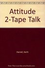 Attitude 2Tape Talk