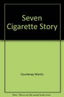 Seven Cigarette Story