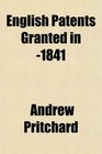 English Patents Granted in 1841