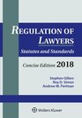 Regulation of Lawyers Statutes and Standards Concise Edition 2018 Supplement