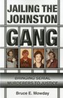 Jailing the Johnston Gang Bringing Serial Murderers to Justice