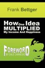 How One Idea Multiplied My Income And Happiness