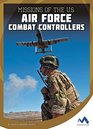 Missions of the US Air Force Combat Controllers