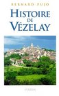 Histoire de Vezelay Des origines a l'an 2000