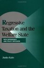 Regressive Taxation and the Welfare State Path Dependence and Policy Diffusion