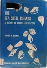 The sea shell islands A history of Sanibel and Captiva