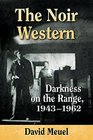 The Noir Western Darkness on the Range 19431962