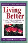 Living Better Study Guide A Christian Group Study Guide