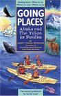 Going Places Alaska and The Yukon for Families Getting There What to Do Where to Stay Where to Eat