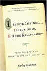 I Is for Infidel From Holy War to Holy Terror in Afghanistan