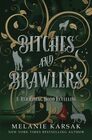 Bitches and Brawlers