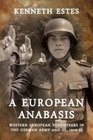 A EUROPEAN ANABASIS Western European Volunteers in the German Army and SS 194045