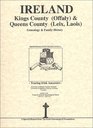 Kings County   Queens Co  Ireland genealogy  family history notes