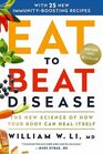 Eat to Beat Disease The New Science of How the Body Can Heal Itself