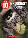 The 10 Grossest Bugs