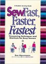 Sew Fast Faster Fastest  Timesaving Techniques and Shortcuts for Busy Sewers