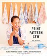 Print Pattern Sew BlockPrinting Basics  Simple Sewing Projects for an Inspired Wardrobe