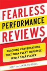 Fearless Performance Reviews Coaching Conversations that Turn Every Employee into a Star Player