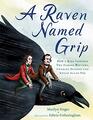 A Raven Named Grip How a Bird Inspired Two Famous Writers Charles Dickens and Edgar Allan Poe
