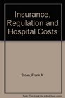 Insurance Regulation and Hospital Costs