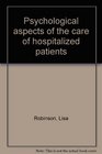 Psychological aspects of the care of hospitalized patients