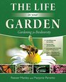 The Life In Your Garden Gardening for Biodiversity