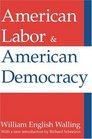 American Labor and American Democracy