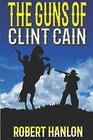 The Guns of Clint Cain Clint Cain The Texan Avenger