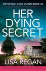 Her Dying Secret: A completely addictive and heart-racing crime and mystery thriller