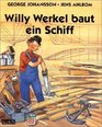 Willi Werkel Baut Ein Schiff