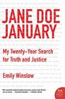Jane Doe January My TwentyYear Search for Truth and Justice