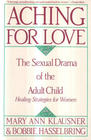 Aching for Love: The Sexual Drama of the Adult Child : Healing Strategies for Women